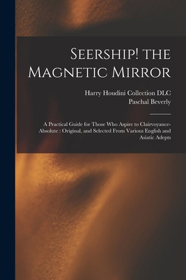 Seership! the Magnetic Mirror: A Practical Guid... 1015610390 Book Cover
