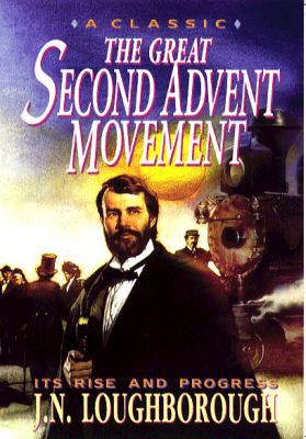 The Great Second Advent Movement: Its Rise and ... 0963371118 Book Cover