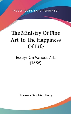 The Ministry Of Fine Art To The Happiness Of Li... 1436660033 Book Cover