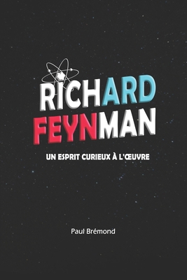 Richard Feynman: Un Esprit Curieux à l'OEuvre [French]            Book Cover