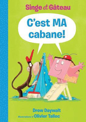 Singe Et Gâteau: c'Est Ma Cabane! [French] 1443174394 Book Cover