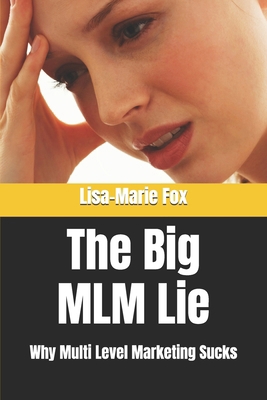 The Big MLM Lie: Why Multi Level Marketing Sucks B0BSWPGH9J Book Cover