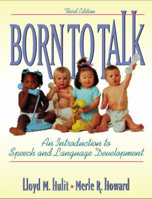 Born to Talk: An Introduction to Speech and Lan... 0205342965 Book Cover