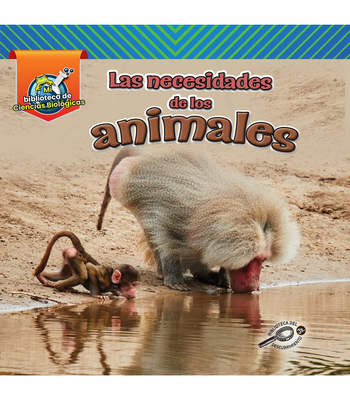 Las Necesidades de Los Animales: Animal Needs [Spanish] 1731652631 Book Cover