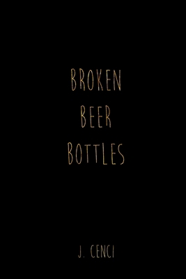 Broken Beer Bottles 1548610712 Book Cover