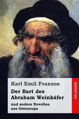 Der Bart des Abraham Weinkäfer: und andere Nove... [German] 154234607X Book Cover