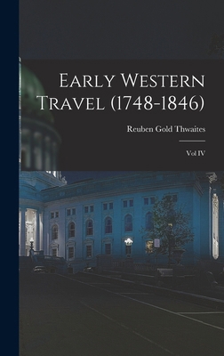 Early Western Travel (1748-1846); Vol IV 1016783493 Book Cover