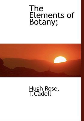 The Elements of Botany; 1140511343 Book Cover