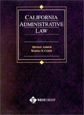 Asimow and Cohen's California Administrative Law 0314263446 Book Cover