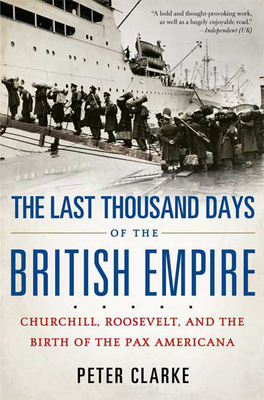 The Last Thousand Days of the British Empire: C... 1596916761 Book Cover