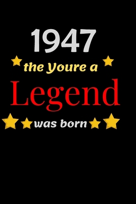 1947  The year a LEGEND was born: Blank Lined Notebook. Funny and cute gag gift for 73th Birthday for men, women, daughter, son, girlfriend, ... wife, husband, co-worker,perfect Gift,Logbook