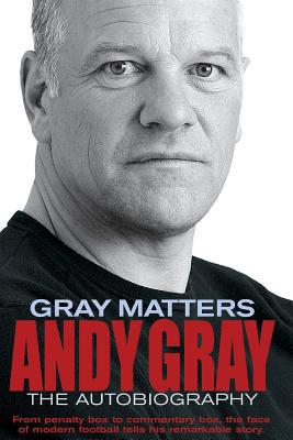 Gray Matters: An Autobiography 1447262123 Book Cover
