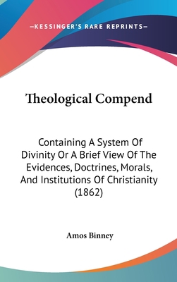 Theological Compend: Containing A System Of Div... 1104420333 Book Cover