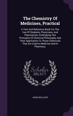 The Chemistry Of Medicines, Practical: A Text A... 1343457424 Book Cover