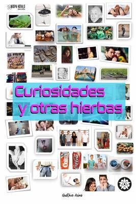 Curiosidades y otras hierbas [Spanish] 1387208497 Book Cover