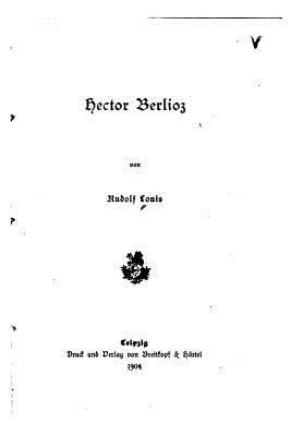 Hector Berlioz [German] 1534701869 Book Cover