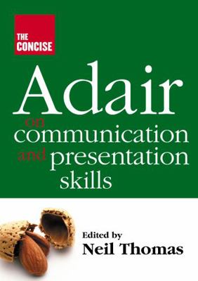 The Concise Adair on Communication and Presenta... 1854182285 Book Cover