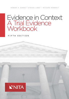 Evidence in Context: A Trial Evidence Workbook 1601565852 Book Cover
