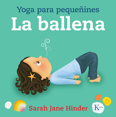 La Ballena: Yoga Para Pequeñines [Spanish] 8499886752 Book Cover