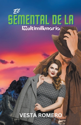 El Semental de la Multimillonaria [Spanish] B0C57WJ58N Book Cover