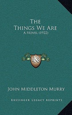 The Things We Are: A Novel (1922) 1164342622 Book Cover