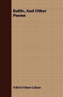 Battle, and Other Poems 1406718734 Book Cover