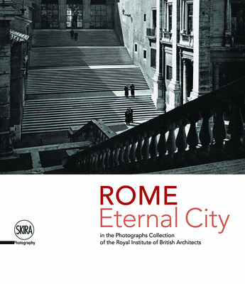 Rome: Eternal City: Rome in the Photographs Col... 8857239195 Book Cover