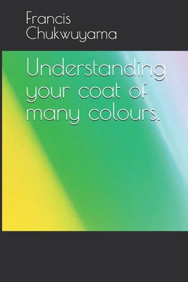 Understanding your coat of many colours. 1981412255 Book Cover