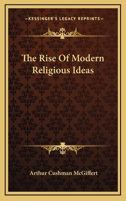 The Rise of Modern Religious Ideas 1163380644 Book Cover