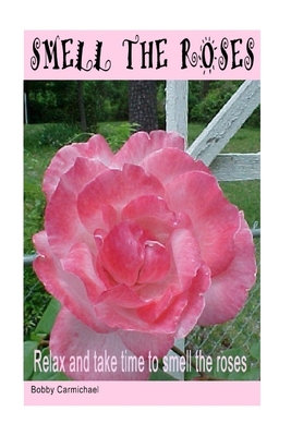 Smell The Roses 1726197751 Book Cover