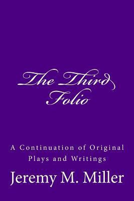 The Third Folio: A Continuation of Original Pla... 1530298954 Book Cover