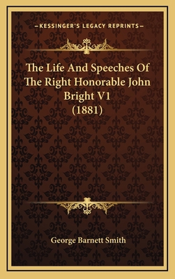 The Life and Speeches of the Right Honorable Jo... 1165242001 Book Cover
