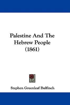 Palestine and the Hebrew People (1861) 1104416697 Book Cover