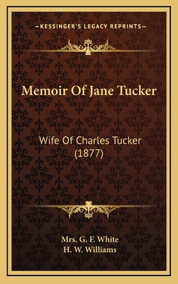 Memoir Of Jane Tucker: Wife Of Charles Tucker (... 1165500795 Book Cover