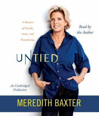 Untied: A Memoir of Family, Fame, and Floundering 0307914380 Book Cover