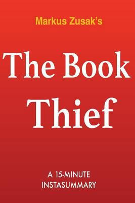 The Book Thief: By Markus Zusak - Summary & Analysis 1534717471 Book Cover