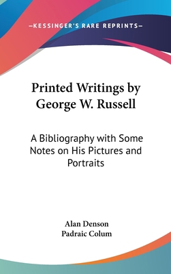 Printed Writings by George W. Russell: A Biblio... 0548144176 Book Cover