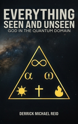 Everything Seen and Unseen: God in the Quantum ... B0FHC2PCYW Book Cover