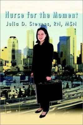 Nurse for the Moment 1403300690 Book Cover