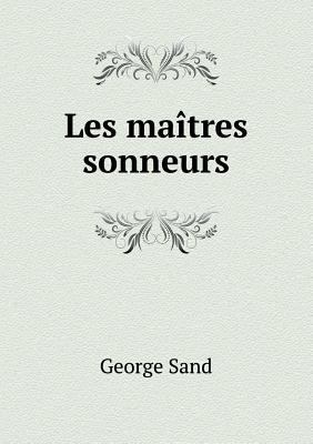 Les ma?tres sonneurs [French] 5518988176 Book Cover