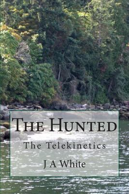 The Hunted: The Telekinetics 1514634953 Book Cover