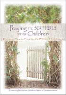 Praying the Scriptures for Your Children: Disco... 0310232163 Book Cover