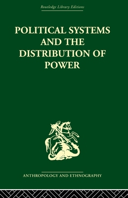 Political Systems and the Distribution of Power 0415511305 Book Cover