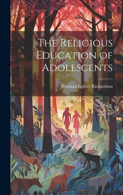 The Religious Education of Adolescents 1019806982 Book Cover