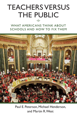 Teachers versus the Public: What Americans Thin... 0815725523 Book Cover