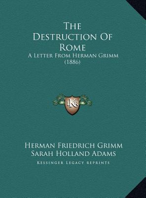 The Destruction Of Rome: A Letter From Herman G... 1169645666 Book Cover