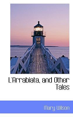 L'Arrabiata, and Other Tales 1117063208 Book Cover