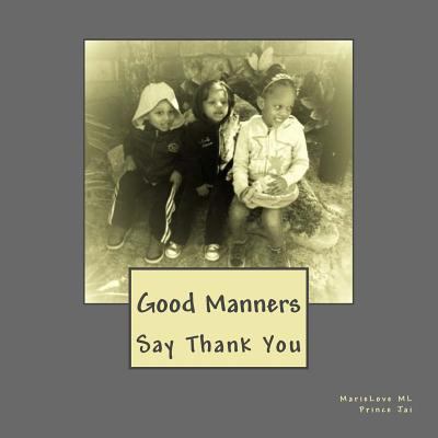 Good Manners: Say Thank You 1532928416 Book Cover