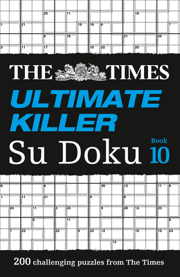 The Times Ultimate Killer Su Doku Book 10: 200 ... 0008241198 Book Cover
