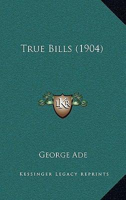 True Bills (1904) 1164240544 Book Cover